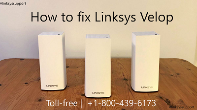 How to fix Linksys Velop | +1-800-439-6173 | Linksys Guide